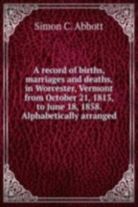 A RECORD OF BIRTHS MARRIAGES AND DEATHS