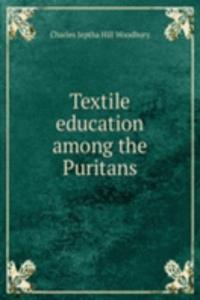 TEXTILE EDUCATION AMONG THE PURITANS
