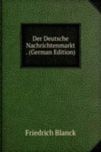 Der Deutsche Nachrichtenmarkt . (German Edition)