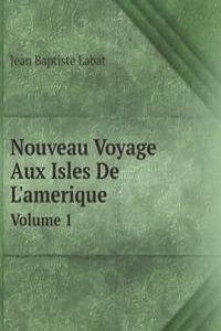 Nouveau Voyage Aux Isles De L'amerique