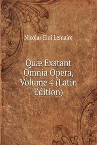 Quae Exstant Omnia Opera, Volume 4 (Latin Edition)