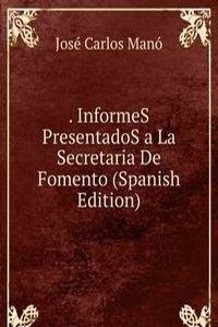 . InformeS PresentadoS a La Secretaria De Fomento (Spanish Edition)