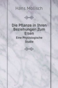 Die Pflanze in Ihren Beziehungen Zum Eisen