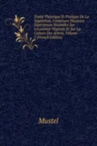 Traite Theorique Et Pratique De La Vegetation, Contenant Plusieurs Experiences Nouvelles Sur L'economie Vegetale Et Sur La Culture Des Arbres, Volume 2 (French Edition)