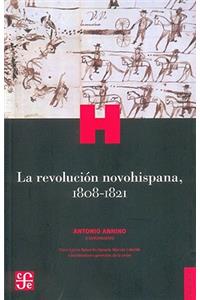La Revolucion Novohispana, 1808-1821
