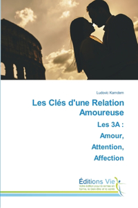 Les Clés d'une Relation AmoureuseLes 3A