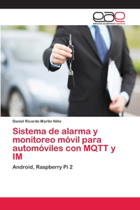 Sistema de alarma y monitoreo móvil para automóviles con MQTT y IM