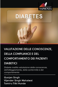 Valutazione Delle Conoscenze, Della Compliance E del Comportamento Dei Pazienti Diabetici