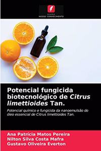 Potencial fungicida biotecnológico de Citrus limettioides Tan.