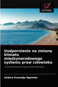Uodpornienie na zmianę klimatu międzynarodowego systemu praw czlowieka