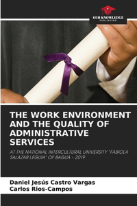 Work Environment and the Quality of Administrative Services