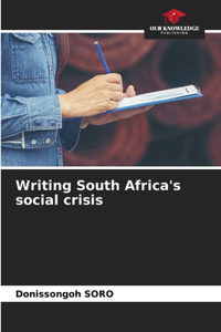 Writing South Africa's social crisis