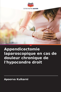 Appendicectomie laparoscopique en cas de douleur chronique de l'hypocondre droit