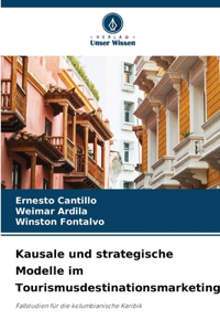 Kausale und strategische Modelle im Tourismusdestinationsmarketing