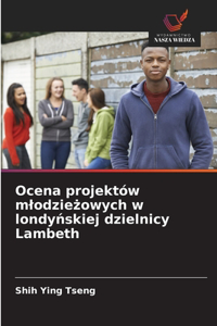 Ocena projektów mlodzieżowych w londyńskiej dzielnicy Lambeth