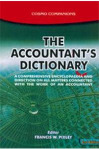 An Accountant's Dictionary: A Comprehensive Encyclopaedia and Direction on All Matters Connected with the Work of an Accountant