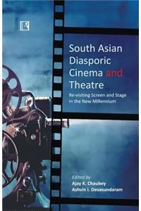 South Asian Diasporic Cinema and Theatre