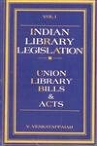 Indian Library Legislation in 2 Vols Vol 01: Union Library Bills and Acts, Vol 02: State Library Bills Acts