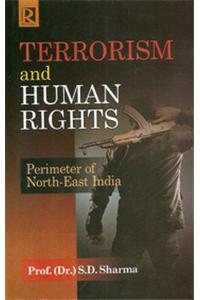 Terrorism and Human Rights Perimeter of North East India