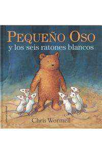 Pequeo Oso y Los Seis Ratones Blancos- Scruffy Bear and the Six White Mice