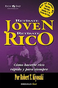 Retirate joven y rico: Como hacerte rico rapido y para siempre