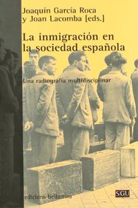 La inmigracion en la sociedad espanola : una radiografia multidisciplinar