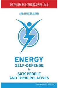 Energy Self-Defense for Sick People and Their Relatives