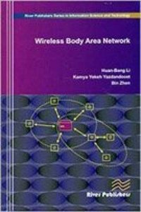 Wireless Body Area Network River Publishers' Series in Information Science and Technology