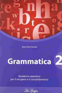 Grammatica 2 per le Scuole Superiori - Quaderno operativo