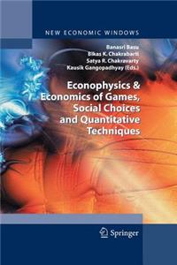 Econophysics and Economics of Games, Social Choices and Quantitative Techniques