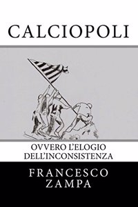 Calciopoli, Elogio Dell'inconsistenza