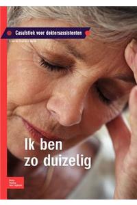 Ik Ben Zo Duizelig: Casuïstiek Voor Doktersassistenten