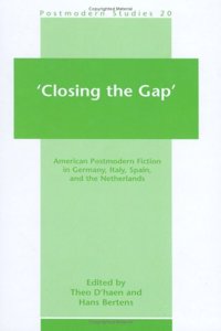 'Closing the Gap': American Postmodern Fiction in Germany, Italy, Spain, and the Netherlands: 20 (Postmodern Studies)