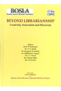 Beyond Librarianship : Creativity, Innovation And Discovery