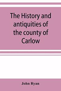 history and antiquities of the county of Carlow