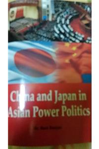 China and Japan In Asian Power Politics (English)