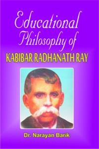 Educational Philosophy of Kabibar Radhanath Ray