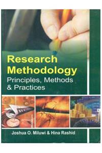 Research Methodology Principles Methods & Practices