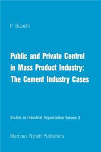Public and Private Control in Mass Product Industry: The Cement Industry Cases