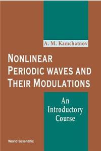 Nonlinear Periodic Waves and Their Modulations: An Introductory Course