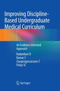 Improving Discipline-Based Undergraduate Medical Curriculum