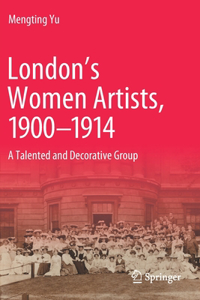London's Women Artists, 1900-1914