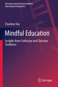 Mindful Education: Insights from Confucian and Christian Traditions