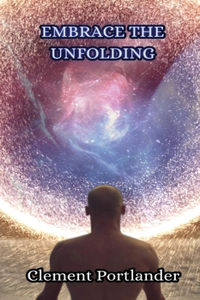 Embrace the Unfolding