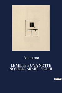 Mille E Una Notte Novelle Arabe - Voliii