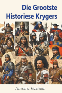 Die Grootste Historiese Krygers