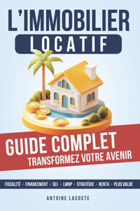 L'investissement locatif, le guide complet pour passer à l'action