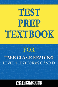 Test Prep Textbook for TABE CLAS-E Reading Level 1 Test-Forms C and D