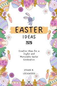 Easter Ideas 2025