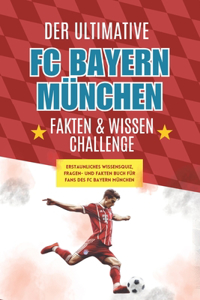 ultimative fc bayern münchen Fakten und wissen Challenge buch